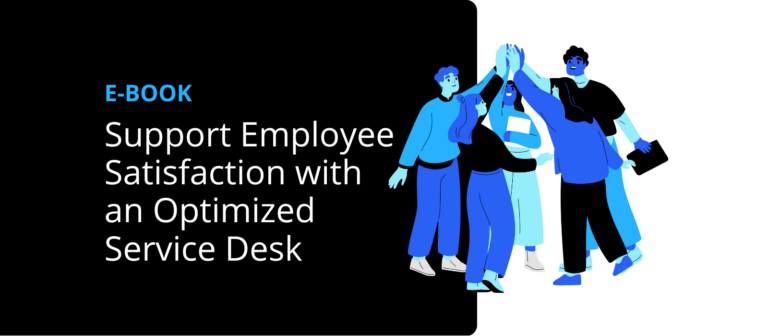 E-Book | Support Employee Satisfaction with an Optimized Service Desk