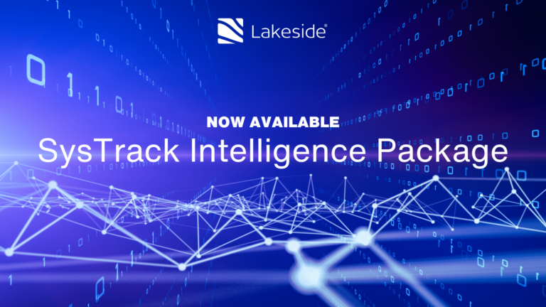 The SysTrack Intelligence Package from Lakeside Software Transforms Enterprise IT